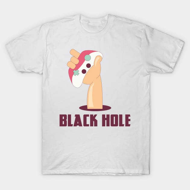 Hardcore Gamer Black Hole - Your Addiction Shirt T-Shirt by madebyTHOR